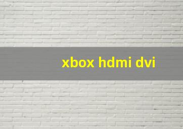 xbox hdmi dvi